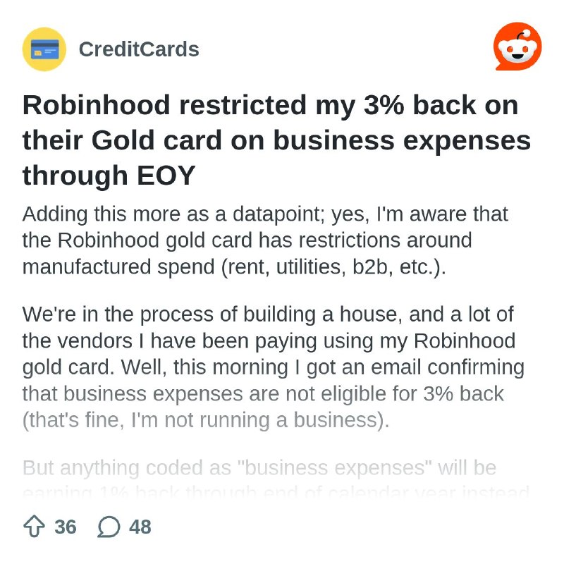 From the CreditCards community on Reddit: Robinhood restricted my 3% back on their Gold card on business expenses through EOY